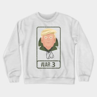 Trump World War 3 Crewneck Sweatshirt